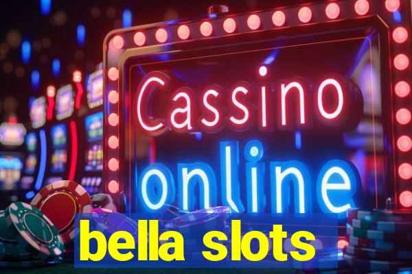 bella slots